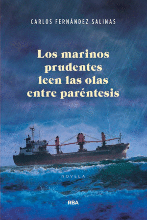 LOS MARINEROS PRUDENTES LEEN LAS OLAS ENTRE PARÉNTESIS