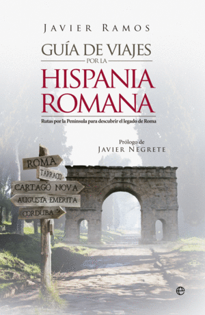 GUÍA DE VIAJES POR HISPANIA ROMANA