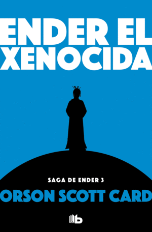 ENDER EL XENOCIDA (SAGA ENDER 3)