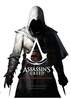 ASSASSIN'S CREED. LA HISTORIA DEFINITIVA