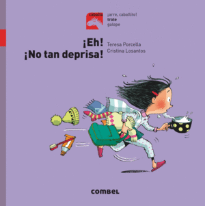 ­EH! ­NO TAN DEPRISA!