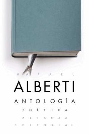 ANTOLOGIA POETICA (RAFAEL ALBERTI)