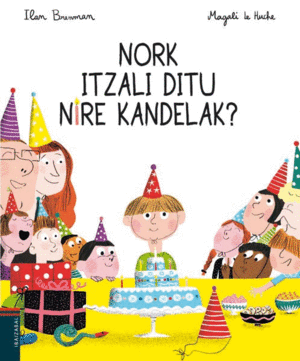 NORK ITZALI DITU NIRE KANDELAK?