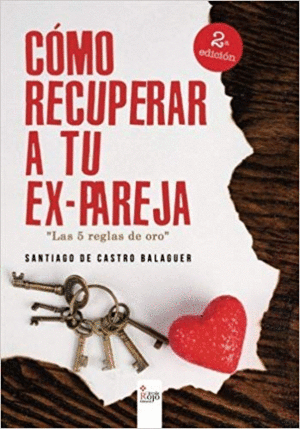 CÓMO RECUPERAR A TU EX PAREJA : 