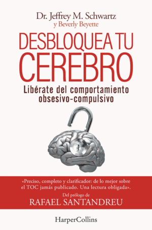 DESBLOQUEA TU CEREBRO. LIBERATE DEL COMPORTAMIENTO OBSESIVO-COMPU