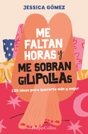 ME FALTAN HORAS Y ME SOBRAN GILIPOLLAS. #39 IDEAS PARA QUERERTE M