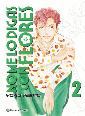 NO ME LO DIGAS CON FLORES Nº02/20  (NUEVA EDICIÓN)