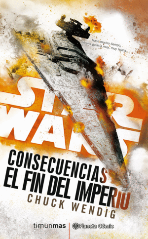 STAR WARS CONSECUENCIAS EL FIN DEL IMPERIO (NOVELA