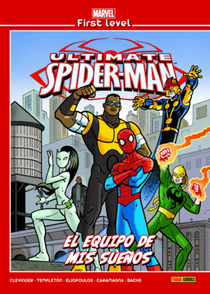 MARVEL FIRST LEVEL 17: ULTIMATE SPIDERMAN: EL EQUIPO DE MIS SUEÑOS