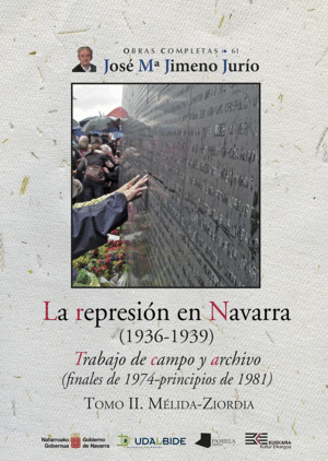 LA REPRESIÓN EN NAVARRA (1936-1939) TOMO II. MÉLIDA-ZIORDIA