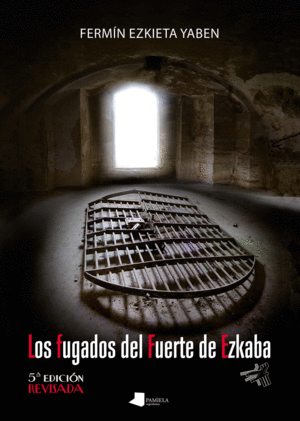 FUGADOS DEL FUERTE DE EZKABA, LOS