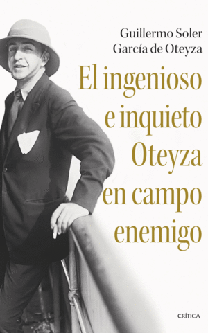 INGENIOSO E INQUIETO OTEYZA EN CAMPO ENEMIGO, EL