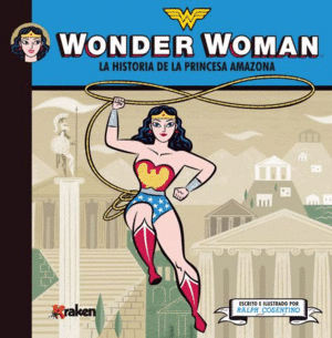 WONDER WOMAN LA HISTORIA DE LA PRINCESA AMAZONA