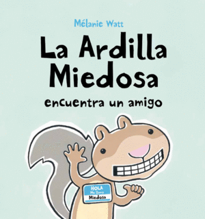 LA ARDILLA MIEDOSA ENCUENTRA UN AMIGO (TAPA BLANDA