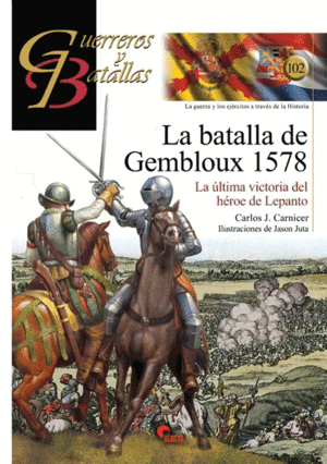 GUERREROS Y BATALLAS 102  LA BATALLA DE GEMBLOUX 1578