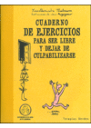 CUADERNO DE EJERCICIOS PARA SER FELIZ Y DEJAR DE CULPABILIZARSE