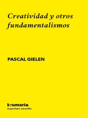 CREATIVIDAD Y OTROS FUNDAMENTALISMOS