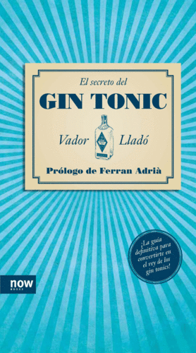SECRETO DEL GIN-TONIC, EL.(NOW BOOKS)