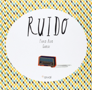 RUIDO.(NARRATIVA INFANTIL)