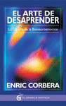 EL ARTE DE DESAPRENDER LA ESENCIA DE LA BIONEUROEMOCION