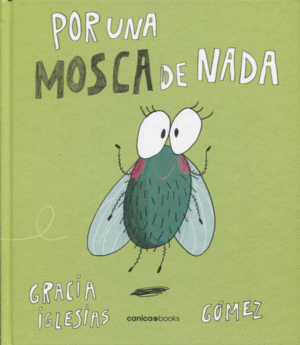 POR UNA MOSCA DE NADA