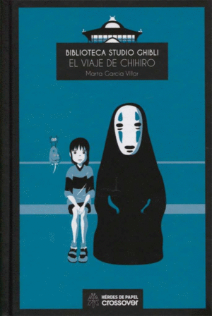 BIBLIOTECA STUDIO GHIBLI: EL VIAJE DE CHIHIRO