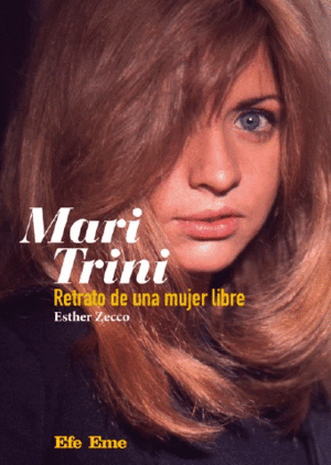 MARI TRINI. RETRATO DE UNA MUJER LIBRE
