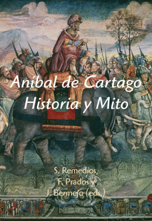 ANÍBAL DE CARTAGO. HISTORIA Y MITO