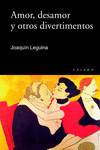 AMOR, DESAMOR Y OTROS DIVERTIMIENTOS