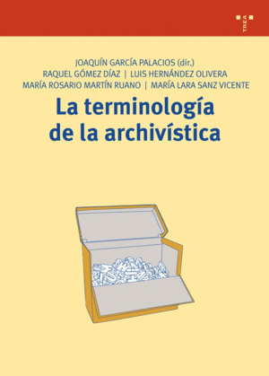 LA TERMINOLOGÍA DE LA ARCHIVÍSTICA