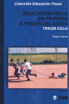 EDUCACIÓN FÍSICA EN PRIMARIA A TRAVÉS DEL JUEGO. TERCER CICLO