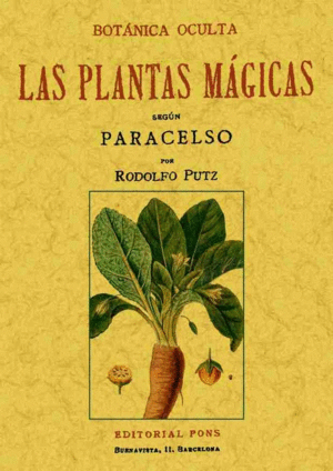 BOTÁNICA OCULTA. LAS PLANTAS MÁGICAS SEGÚN PARACELSO