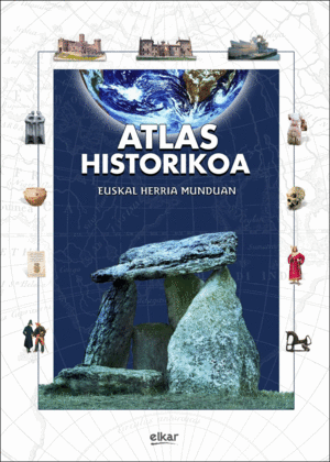 ATLAS HISTORIKOA - EUSKAL HERRIA MUNDUAN