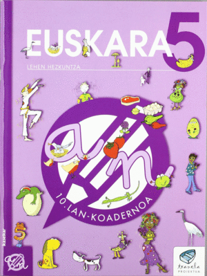 TXANELA 5 - EUSKARA 5. LAN-KOADERNOA 10