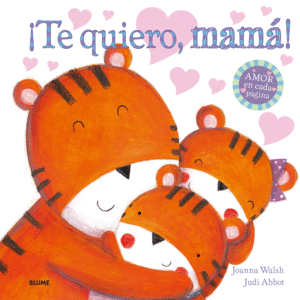 ­TE QUIERO, MAMA!