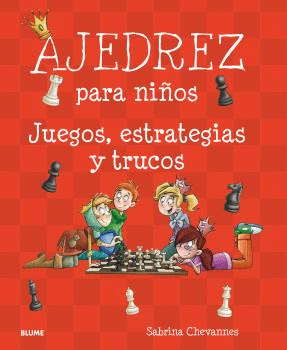 AJEDREZ PARA NIÑOS - JUEGOS, ESTRATEGIAS Y TRUCOS