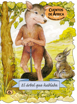 6.ARBOL QUE HABLABA.(CUENTOS AFRICA).(TROQUELADOS