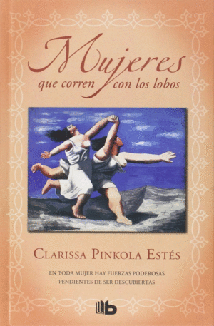 MUJERES QUE CORREN CON LOS LOBOS - CLARISSA PINKOLA ESTES – Librería Libros  y Algo Mas