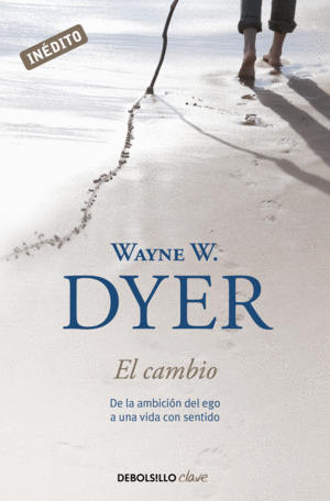 CAMBIO, EL - DE LA AMBICION DEL EGO A UN
