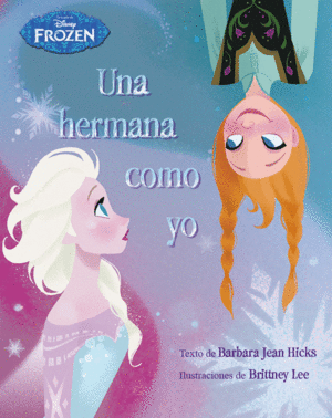 FROZEN. UNA HERMANA COMO YO.ILUSTRADO