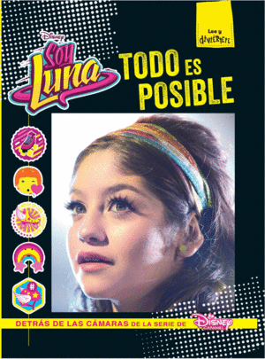 SOY LUNA. TODO ES POSIBLE. ILUSTRADO