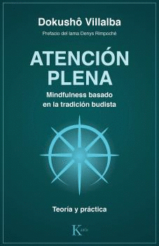 ATENCION PLENA. MINDFULNESS BASADO EN LA TRADICION BUDISTA