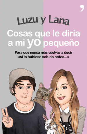 LUZU Y LANA: COSAS QUE LE DIRIA A MI YO PEQUEÑO