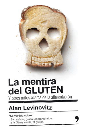 LA MENTIRA DEL GLUTEN