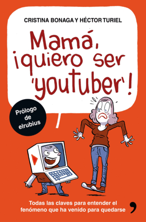 MAMÁ, ­QUIERO SER YOUTUBER!