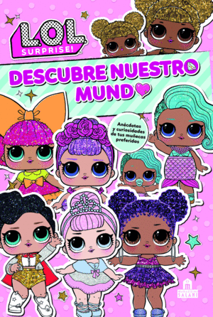 LOL  SURPRISE! DESCUBRE NUESTRO MUNDO
