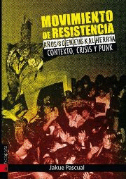 MOVIMIENTO DE RESISTENCIA: AÑOS 80 EN EUSKAL HERRIA