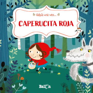 HABÍA UNA VEZ -CAPERUCITA ROJA