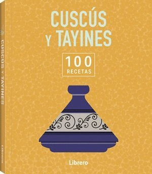 CUSCUS Y TAYINES 100 RECETAS