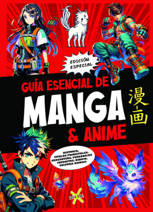 GUÍA ESENCIAL DE MANGA AND ANIME. EDICIÓN ESPECIAL ; MANGA AND ANIME ESSENTIAL G